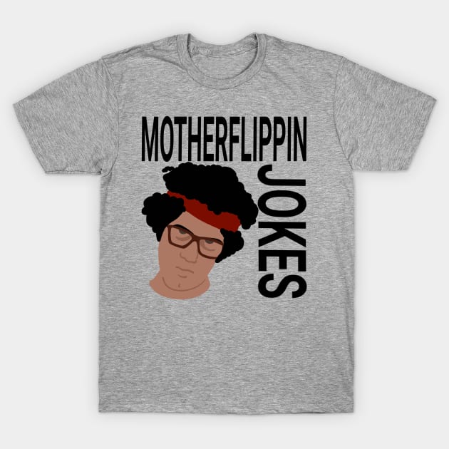 MOTHERFLIPPIN JOKES T-Shirt by joshbaldwin391